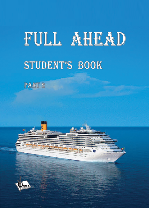 Full Ahead (Повний вперед). Part 2 Full Ahead (Повний вперед). Part 2